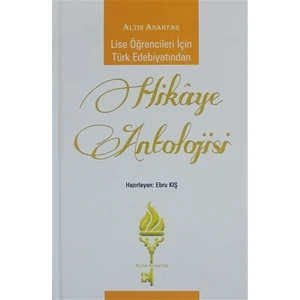 Lise Öğrencileri İçin Türk Edebiyatından Hikaye Antolojisi - Ebru Kış