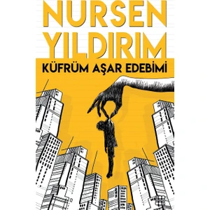 Küfrüm Aşar Edebimi - Nursen Yıldırım