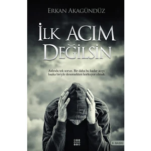İlk Acım Değilsin - Erkan Akagündüz