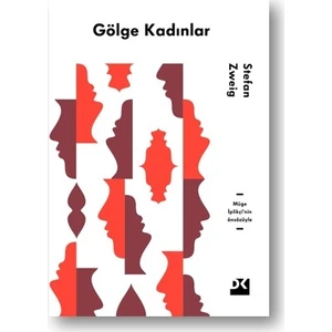 Gölge Kadınlar Müge İplikçi'Nin Önsözüyle - Stefan Zweig