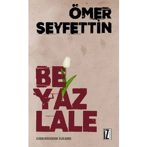 Beyaz Lale - Ömer Seyfettin