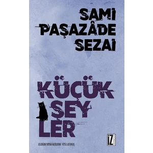 Küçük Şeyler - Samipaşazade Sezai