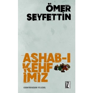 Ashabı Kehfimiz - Ömer Seyfettin