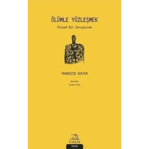 Ölümle Yüzleşmek - Françoise Dastur