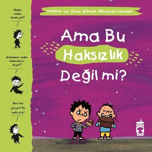 Ama Bu Haksızlık Değil Mi? - Yaman Ve Onun Bitmek Bilmeyen Soruları - Gwenaelle Boulet