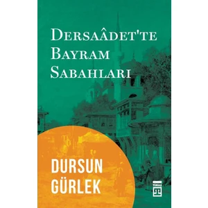  Dersaadet'te Bayram Sabahları - Dursun Gürlek
