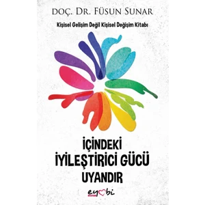 İçindeki İyileştirici Gücü Uyandır - Füsun Sunar