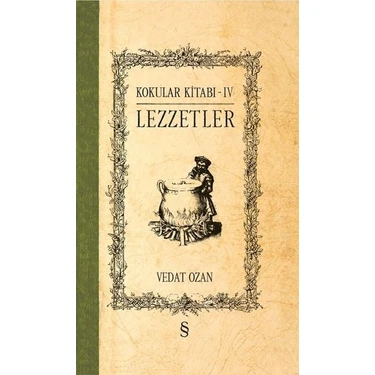 Kokular Kitabı – IV Lezzetler (Ciltli) - Vedat