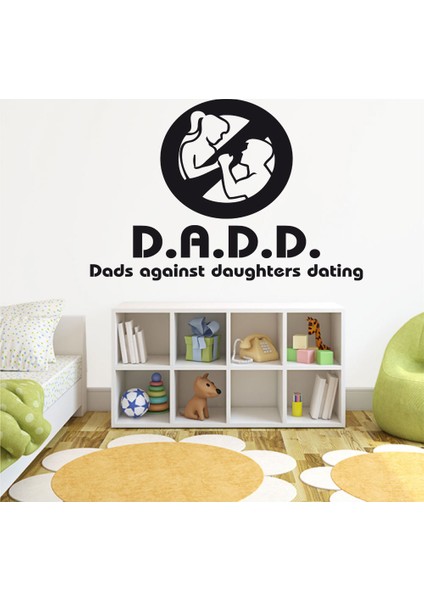Dads Agaınst Daughters Datıng Duvar Stıcker 40 x 60 cm Siyah