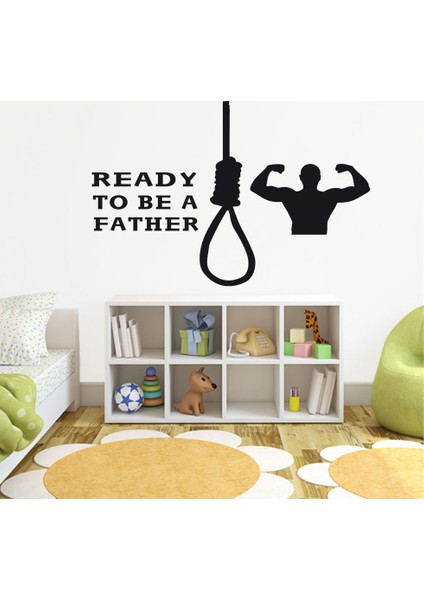 Ready To Be A Father Duvar Stıcker 40 x 60 cm Siyah