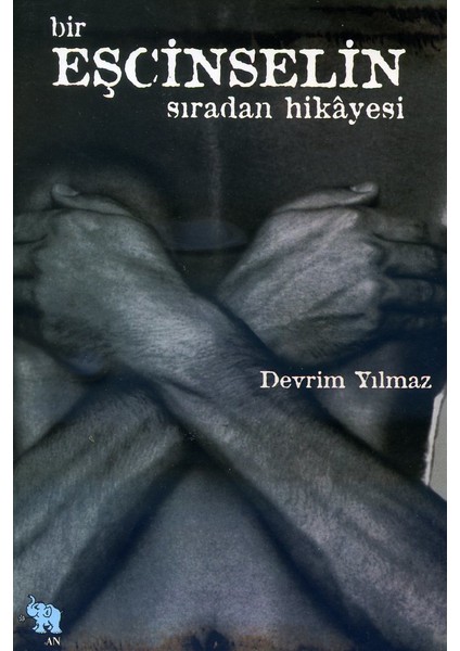 Bir Eşcinselin Sıradan Hikayesi - Devrim Yılmaz