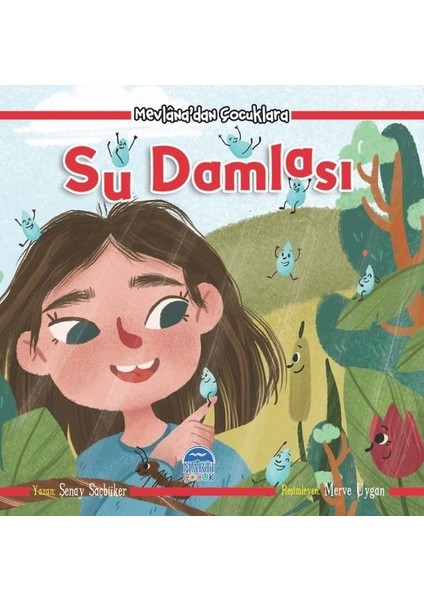 Mevlâna’dan Çocuklara: Su Damlası - Şenay Saçbüker