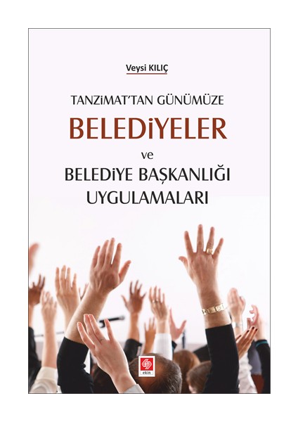 Belediyeler ve Belediye Başkanlığı Uygulamaları