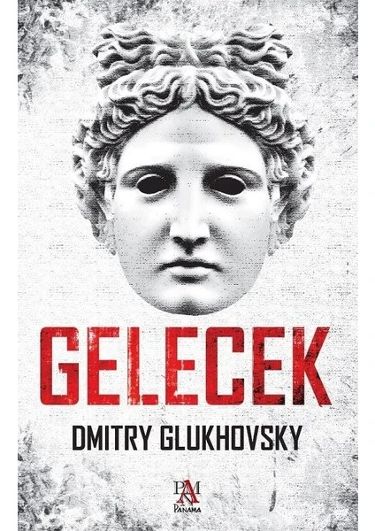 Gelecek - Dmitry Glukhovsky