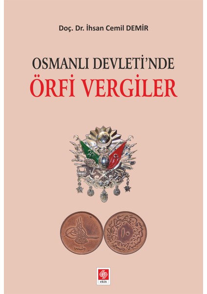 Osmanlı Devleti'nde Örfi Vergiler - İhsan Cemil Demir