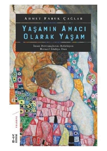 Yaşamın Amacı Olarak Yaşam - Ahmet Faruk Çağlar