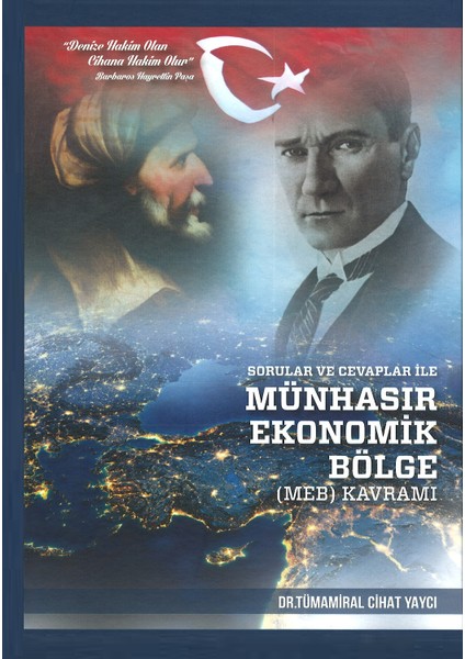 Sorular Ve Cevaplar İle Münhasır Ekonomik Bölge(Meb) Kavramı - Tümamiral Cihat Yaycı