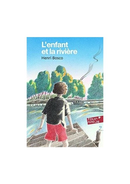L'enfant et la rivière - Henri Bosco