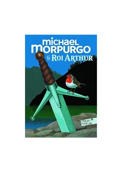 Le Roi Arthur - Michael Morpurgo