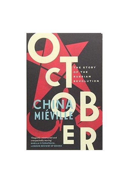 October: The Story Of Russian Revolution - China Miéville
