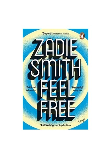 Feel Free: Essays - Zadie Smith