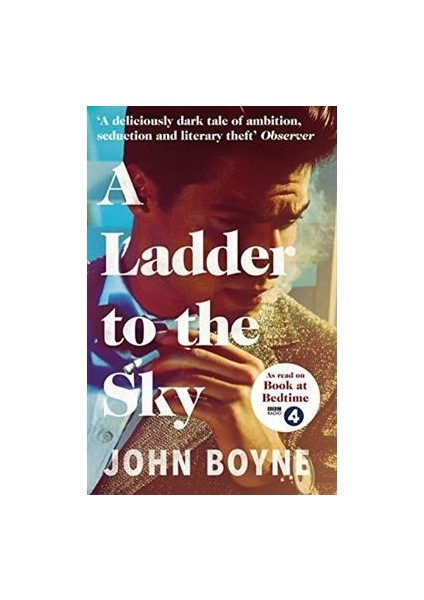 A Ladder To The Sky - John Boyne