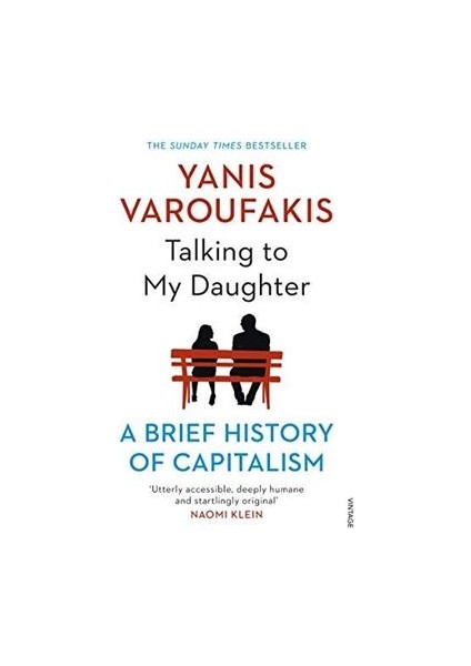 Talking To My Daughter: A Brief History Of Capitalism - Yanis Varoufakis