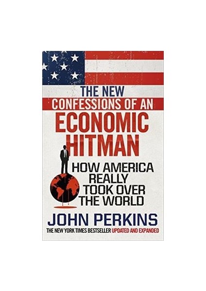 The New Confessions Of An Economic Hit Man - John Perkins