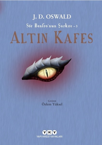 Altın Kafes Sör Benfro'Nun Şarkısı: 3 - J.D. Oswald