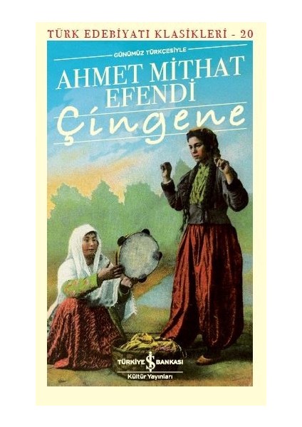 Çingene Günümüz Türkçesiyle - Ahmet Mithat Efendi