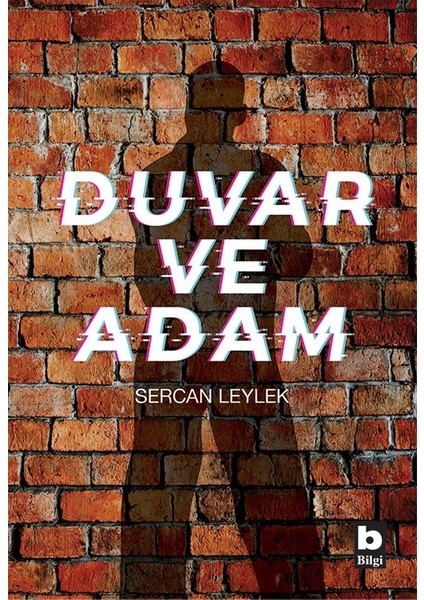 Duvar Ve Adam - Sercan Leylek