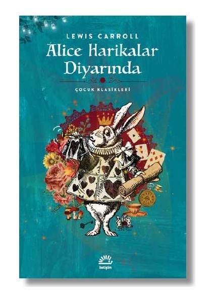 Alice Harikalar Diyarında - Lewis Carroll