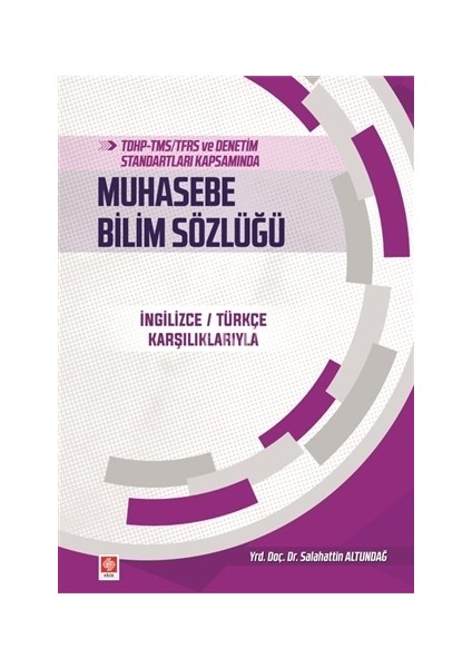 TDHP-TMS/TFRS ve Denetim Standartları Kapsamında Muhasebe Bilim Sözlüğü - Salahattin Altundağ