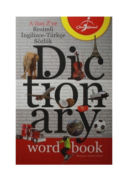 A'dan Z'ye Resimli İngilizce-Türkçe Sözlük - Gülsüm Öztürk
