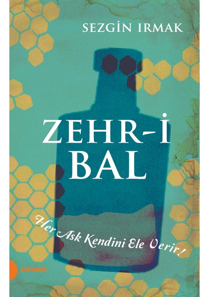 Zehr-İ Bal-Sezgin Irmak