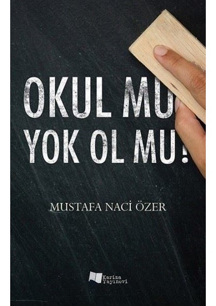 Okul Mu Yok Ol Mu? - Mustafa Naci Özer