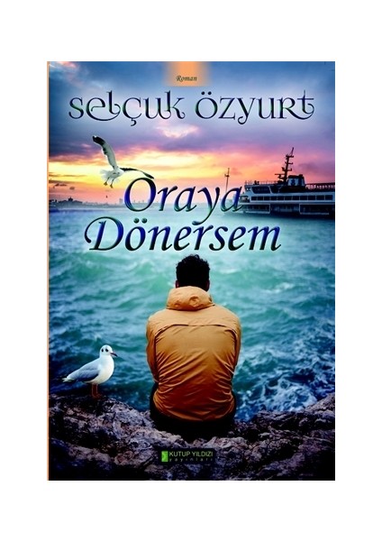 Oraya Dönersem - Selçuk Özyurt