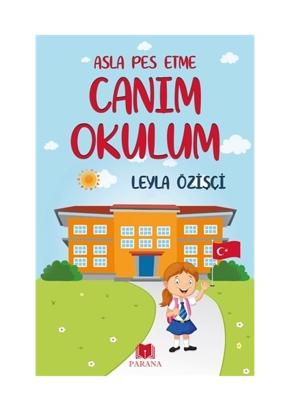 Asla Pes Etme - Canım Okulum - Leyla Özişçi