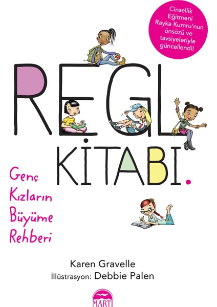 Regl Kitabı - Genç Kızların Büyüme Rehberi - Karen Gravelle