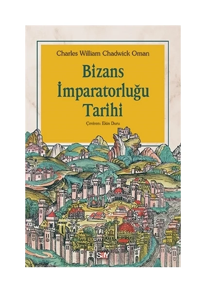 Bizans İmparatorluğu Tarihi - Charles William Chadwick Oman