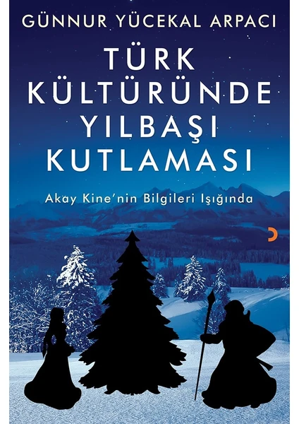 Türk Kültüründe Yılbaşı Kutlaması - Günnur Yücekal Arpacı