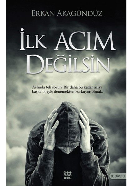 İlk Acım Değilsin - Erkan Akagündüz