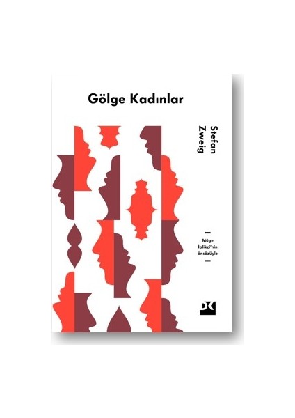 Gölge Kadınlar Müge İplikçi'Nin Önsözüyle - Stefan Zweig