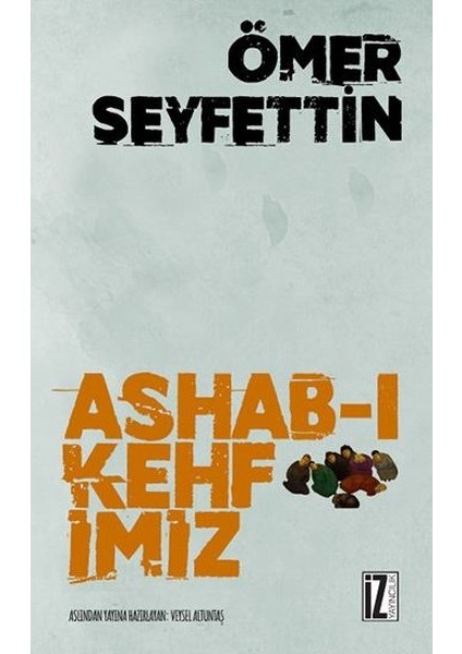 Ashabı Kehfimiz - Ömer Seyfettin