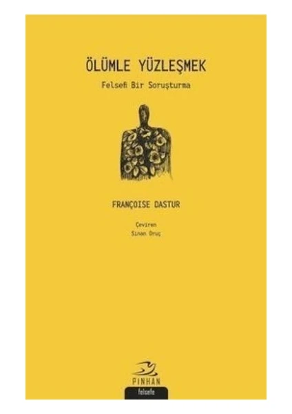 Ölümle Yüzleşmek - Françoise Dastur