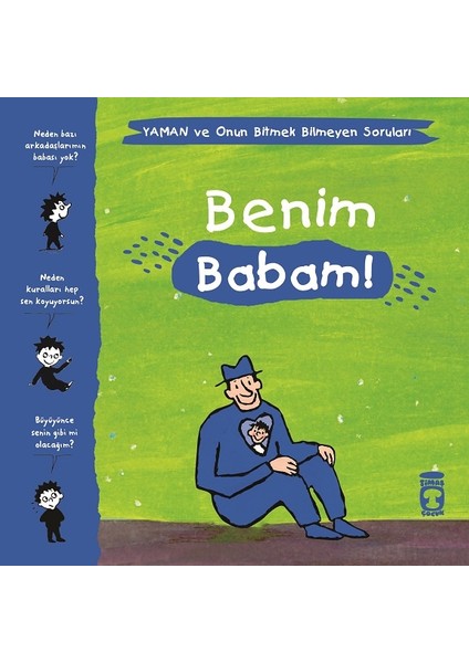 Benim Babam! - Yaman Ve Onun Bitmek Bilmeyen Soruları - Gwenaelle Boulet