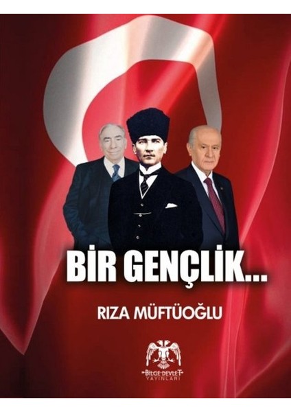 Bir Gençlik… - Rıza Müftüoğlu