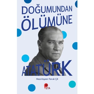 Doğumundan Ölümüne Atatürk - Faruk Çil