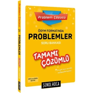 Şenol Hoca Yayınları ÖSYM Formatında Problemler Tamamı Çözümlü Soru Bankası