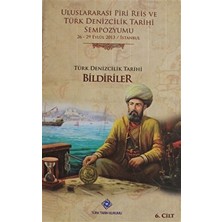 Uluslararası Piri Reis ve Türk Denizcilik Tarihi Sempozyumu Cilt: 6